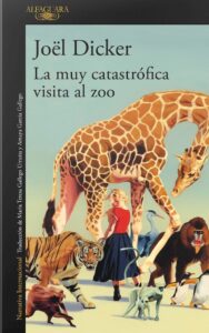 Reseña La muy catastrófica visita al zoo Joël Dicker