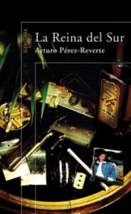 Reseña La Reina del Sur Arturo Pérez Reverte