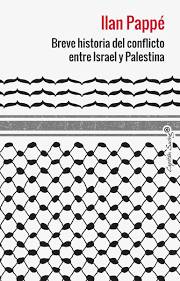 Reseña, Breve historia del conflicto Israel-Palestina, Ilan Pappé
