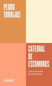 Reseña, Catedral de escombros, Pedro Torrijos