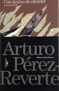 Reseña, Con ánimo de ofender, Arturo Pérez-Reverte