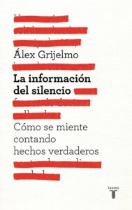 Reseña, La información del silencio, Álex Grijelmo