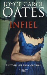 Reseña, Infiel, Carol Joyce Oates